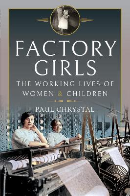 Factory Girls: The Working Lives of Women and Children book