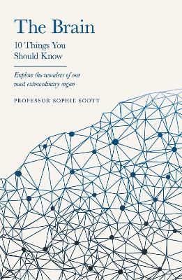 The Brain: 10 Things You Should Know book