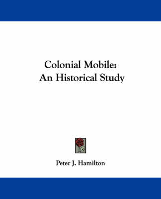 Colonial Mobile: An Historical Study book