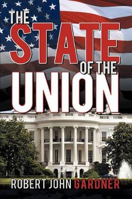 The State of the Union by John Gardner Robert John Gardner