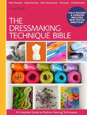 The Dressmaking Technique Bible: A Complete Guide to Fashion Sewing Techniques book
