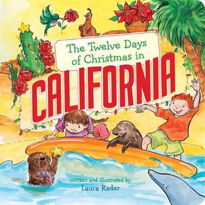 The The Twelve Days of Christmas in California by Laura Rader