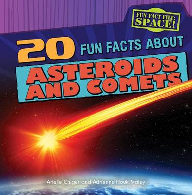 20 Fun Facts about Asteroids and Comets: book