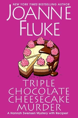 Triple Chocolate Cheesecake Murder: An Entertaining & Delicious Cozy Mystery with Recipes by Joanne Fluke