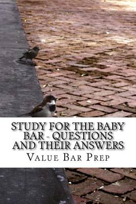 Study For The Baby Bar - Questions and their answers: Covers Contracts Criminal law and Torts by Value Bar Prep