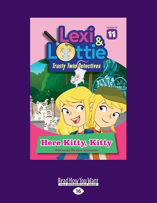 Here Kitty, Kitty: Lexi and Lottie (book 1) by Melanie Alexander