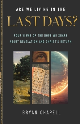 Are We Living in the Last Days?: Four Views of the Hope We Share about Revelation and Christ's Return book