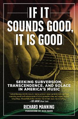 If it Sounds Good, It is Good: Seeking Subversion, Transcendence, and Solace in America's Music book