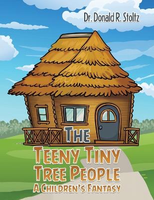 The Teeny Tiny Tree People: A Children's Fantasy book