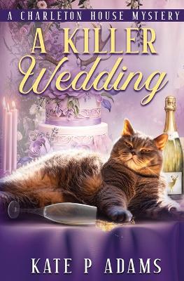 A Killer Wedding (A Charleton House Mystery Book 2) book