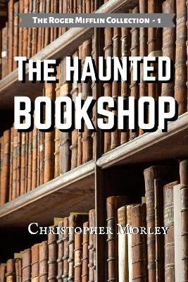 The Haunted Bookshop by Christopher Morley