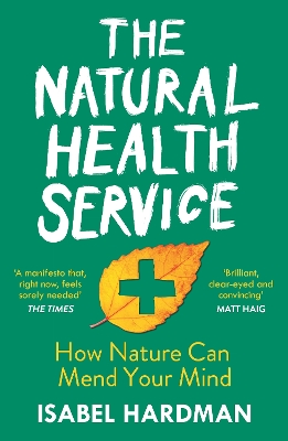 The Natural Health Service: How Nature Can Mend Your Mind book