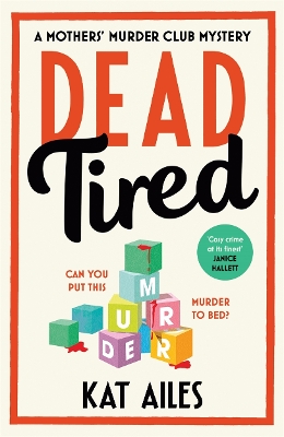 Dead Tired: 'Cosy crime at its finest!' - Janice Hallett by Kat Ailes