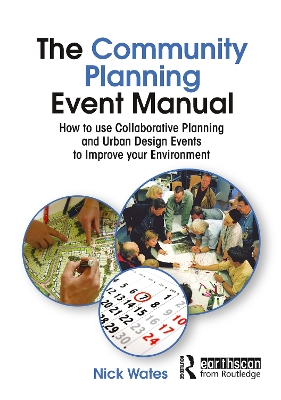 The Community Planning Event Manual: How to use Collaborative Planning and Urban Design Events to Improve your Environment book