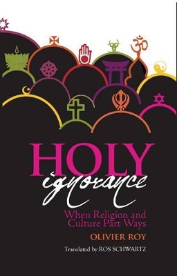 Holy Ignorance by Olivier Roy