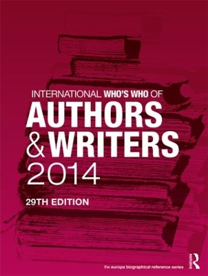 International Who's Who of Authors and Writers 2014 by Europa Publications
