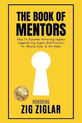 The Book of Mentors - Honoring Legacy Legend Zig Ziglar book