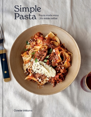 Simple Pasta: Pasta Made Easy. Life Made Better.: A Cookbook book