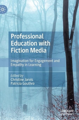 Professional Education with Fiction Media: Imagination for Engagement and Empathy in Learning book