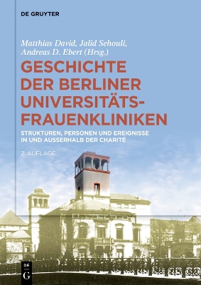 Geschichte der Berliner Universitäts-Frauenkliniken: Strukturen, Personen und Ereignisse in und außerhalb der Charité book