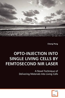 Opto-Injection Into Single Living Cells by Femtosecond NIR Laser book