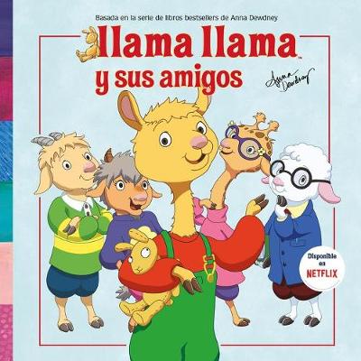 Llama Llama y sus amigos / Llama Llama And Friends by Anna Dewdney