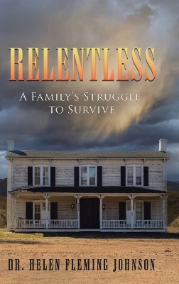 Relentless: A Family's Struggle to Survive book