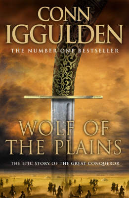 Wolf of the Plains (Conqueror, Book 1) by Conn Iggulden