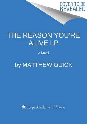 The Reason You're Alive by Matthew Quick