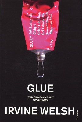 Glue by Irvine Welsh