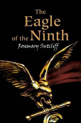 The Eagle of The Ninth by Rosemary Sutcliff
