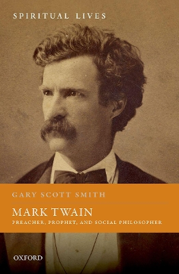 Mark Twain: Preacher, Prophet, and Social Philosopher book