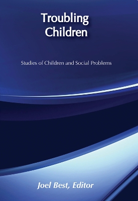 Troubling Children by Joel Best