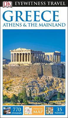 DK Eyewitness Travel Guide Greece, Athens and the Mainland book