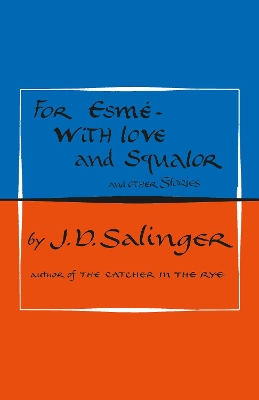 For Esmé - with Love and Squalor: And Other Stories book