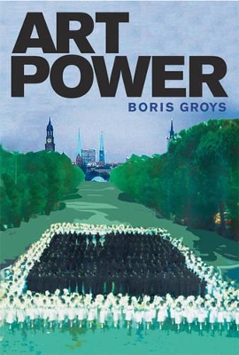 Art Power by Boris Groys