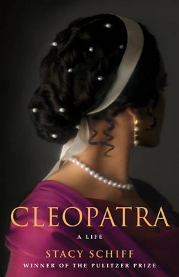 Cleopatra by Stacy Schiff