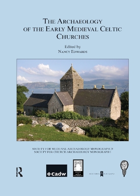 The Archaeology of the Early Medieval Celtic Churches: No. 29 book