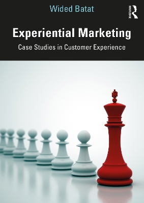 Experiential Marketing: Case Studies in Customer Experience by Wided Batat