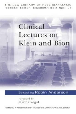 Clinical Lectures on Klein and Bion by Robin Anderson