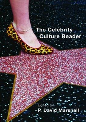 The Celebrity Culture Reader by P. David Marshall