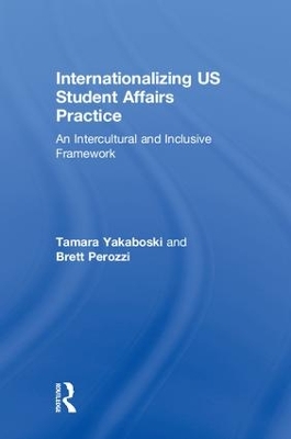 Internationalizing U.S. Student Affairs Practice by Tamara Yakaboski