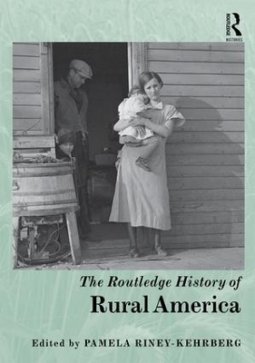 The Routledge History of Rural America by Pamela Riney-Kehrberg