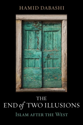 The End of Two Illusions: Islam after the West book