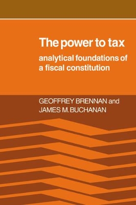 The Power to Tax by Geoffrey Brennan