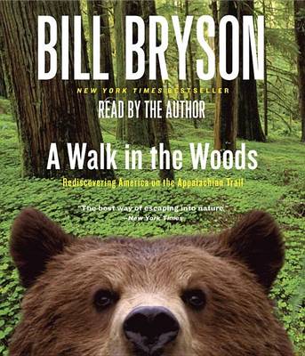 A A Walk in the Woods: Rediscovering America on the Appalachian Trail by Bill Bryson