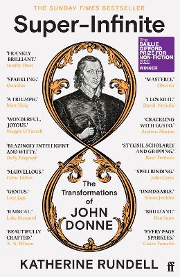 Super-Infinite: The Transformations of John Donne - Winner of the Baillie Gifford Prize for Non-Fiction 2022 by Katherine Rundell