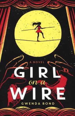 Girl on a Wire by Gwenda Bond