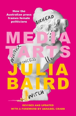 Media Tarts Revised and Updated Edition by Julia Baird