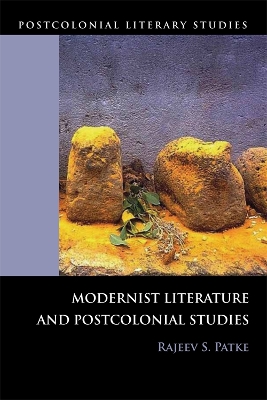 Modernist Literature and Postcolonial Studies by Rajeev S. Patke